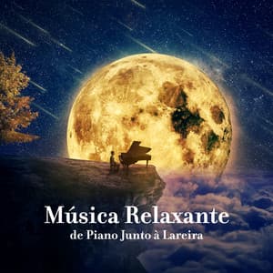 Música Relaxante de Piano Junto à Lareira: Tranqüilizante 24/7 - Relaxar Piano Musicas Coleção