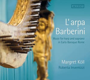 L'arpa Barberini: Music for Harp & Soprano in Early Baroque Rome - Margret Koell