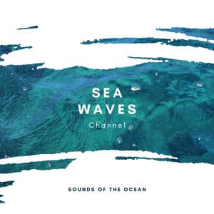 Sounds of the Ocean - Sea Waves Channel