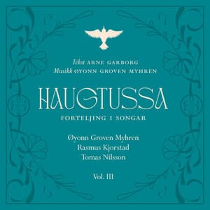 HAUGTUSSA - forteljing i songar, Vol. 3 - Øyonn Groven Myhren