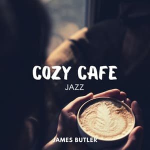 Cozy Cafe Jazz - James Butler