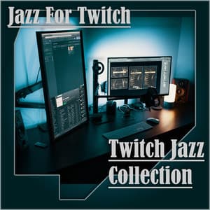 Twitch Jazz Collection - Jazz For Twitch