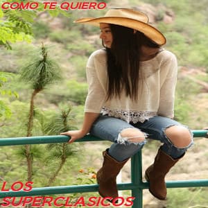 Como Te Quiero - Los Superclasicos