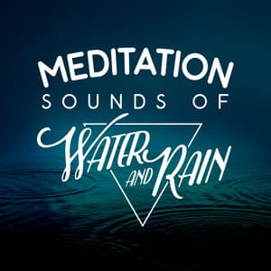 Meditation Sounds of Water and Rain - Meditation Rain Sounds
