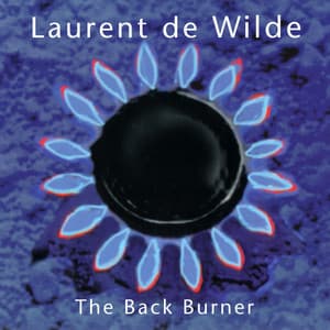 The Back Burner - Laurent De Wilde