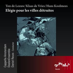 Elégie pour les villes détruites - Cappella Amsterdam