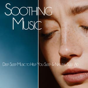 Soothing Music: Deep Sleep Music to Help You Sleep & Natural Sleep Aid - Deep Sleep Music DEA Channel