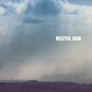Restful Rain - Relaxing Rain Sounds