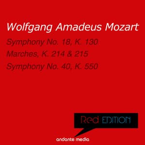 Red Edition - Mozart: Symphony No. 18, K. 130 & No. 40, K. 550 - Wolfgang Amadeus Mozart