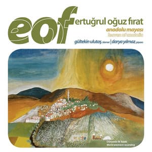 EOF: Anadolu Mayası - Ertuğrul Oğuz Fırat