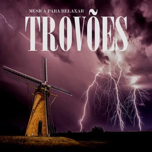 Música para Relaxar: Trovões - Som De Chuva e Trovoadas