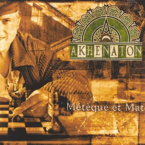 Métèque et mat - Akhenaton