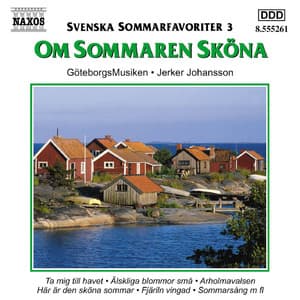 Svenska sommarfavoriter 3 - Om sommaren sköna - Göteborg Wind Orchestra