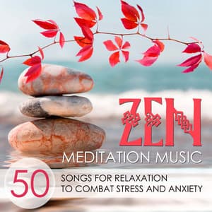 Zen Meditation Music - 50 Songs for Relaxation to Combat Stress and Anxiety - Yin And Yang