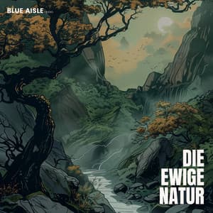Die Ewige Natur - Geräusche der Natur