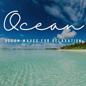 Music by the Tranquil Sea: Ocean Waves for Relaxation - Tranquil Serene