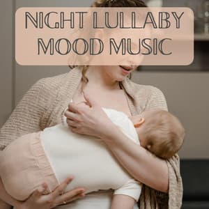 Night Lullaby Mood Music - Night Mood
