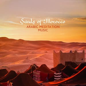 Sands of Morocco: Arabic Meditation Music - Angam