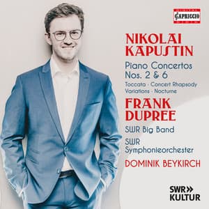 Kapustin: Piano Concertos Nos. 2 & 6 & Other Piano Works - Nikolai Kapustin