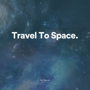 Travel To Space - Relaxing Music