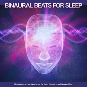 Binaural Beats For Deep Sleep: Alpha Waves and Ambient Music For Sleep, Relaxation and Sleeping Music - Binaural Beats Library