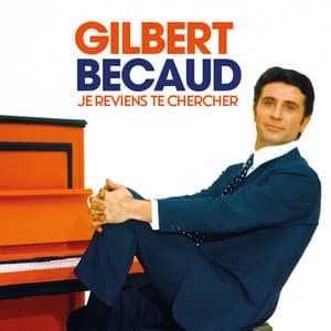 Je reviens te chercher - Gilbert Bécaud