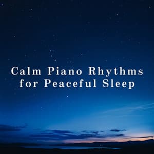 Calm Piano Rhythms for Peaceful Sleep - Relax α Wave
