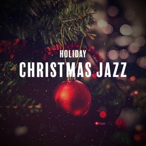 Holiday Christmas Jazz: Cozy Winter Music 2022 - Cafe Jazz Lounge Background Music