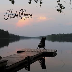 Hasta Nunca - Sonidos Naturaleza