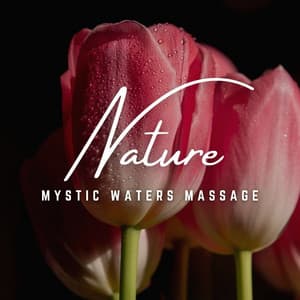 Mystic Waters Massage: Liquid Tranquility - Spirits Of Our Dreams