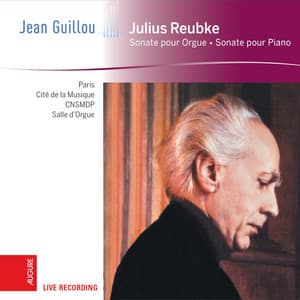 Julius Reubke: Sonate pour Orgue - Sonate pour Piano - Julius Reubke
