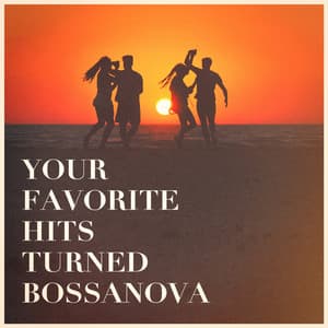 Your Favorite Hits Turned Bossanova - The Cover Crew