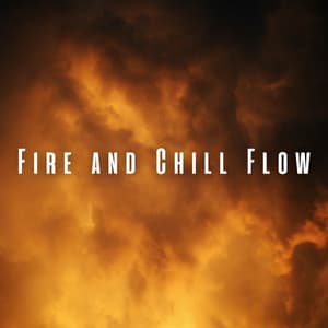 Fire and Chill Flow: Calm Study Sessions with Chill Sounds - Amazing Blaze Fire Sounds