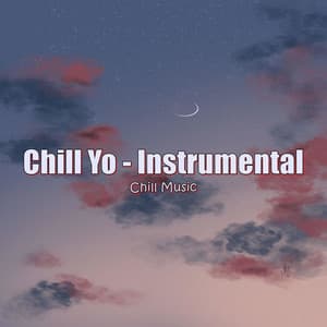 Chill Yo - Instrumental - Chill Music