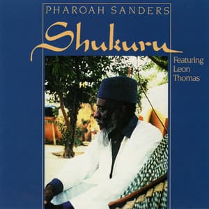 Shukuru - Pharoah Sanders