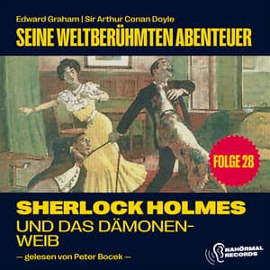 Sherlock Holmes und das Dämonenweib - Sherlock Holmes - Seine weltberühmten Abenteuer