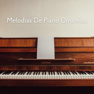 Melodías De Piano Dinámico - Musica de Piano Clásicos