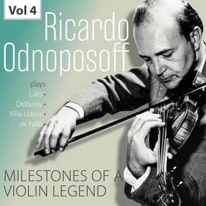 Milestones of a Violin Legend: Ricardo Odnoposoff, Vol. 4 - Ricardo Odnoposoff