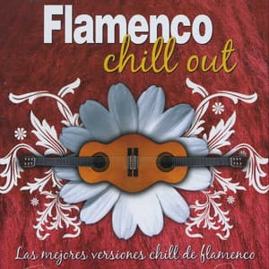 Flamenco Chill Out - Chill Out con Duende