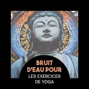 Bruit d'eau pour les exercices de yoga - Quotidien Yoga Musique Paradis