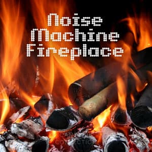 Noise Machine: Fireplace - Campfire Collection