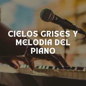 Cielos Grises Y Melodía Del Piano - Olivia Lluvia
