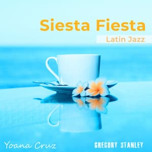 Siesta Fiesta Latin Jazz - Yoana Cruz