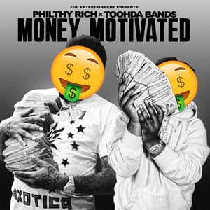 Money Motivated - Philthy Rich