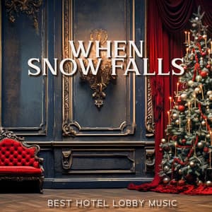 When Snow Falls: Best Hotel Lobby Music, Magneficant Jazz Lounge, Cozy Christmas Atmosphere - Milli Davis
