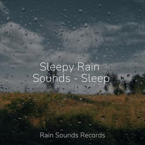 Sleepy Rain Sounds - Sleep - Smart Baby Lullaby