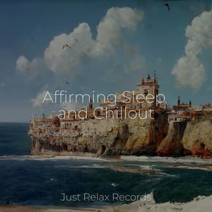Affirming Sleep and Chillout - Alpha Waves