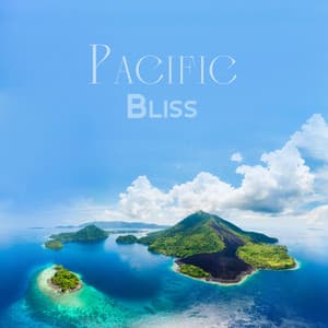 Pacific Bliss - Total Relax Zone