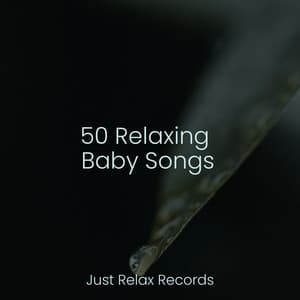 50 Relaxing Baby Songs - Alpha Waves