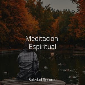 Meditacion Espiritual - Música a Relajarse